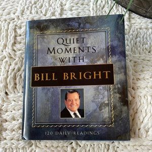 Quiet Moments with Bill Wright Devotional 120 Daily Readings